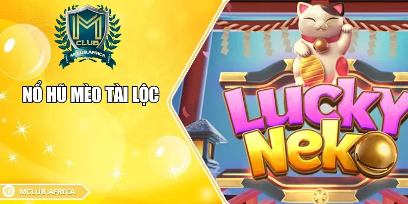 Nổ hũ mèo tài lộc