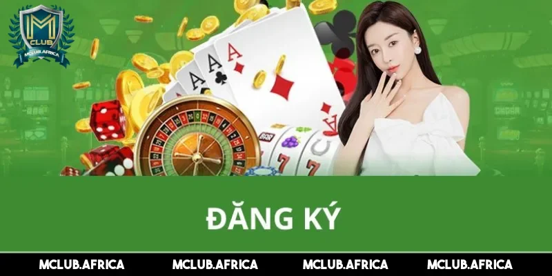 Việc đăng ký tài khoản chơi rất dễ thực hiện